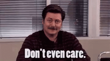 dont-even-care-nick-offerman.gif