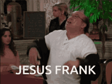 Jesus Frank Always Sunny GIF - Jesus Frank Always Sunny Discord GIFs