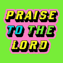 praise the lord thank god