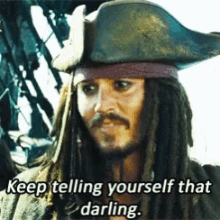 Keep Telling Yourself That Darling Captain Jack Sparrow GIF - Keep Telling Yourself That Darling Captain Jack Sparrow Johnny Depp GIFs