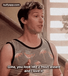 Gina, You Look Like A Fresh Wizardand I Love It,.Gif GIF - Gina You Look Like A Fresh Wizardand I Love It B99 GIFs