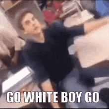 White Boy Go White Boy Go GIF - White Boy Go White Boy Go Dance GIFs