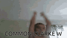Clarke Common GIF - Clarke Common Feuds GIFs