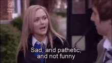 Inbetweeners Sad Pathetic And Not Funny GIF - Inbetweeners Sad Pathetic And Not Funny Laura Harris GIFs