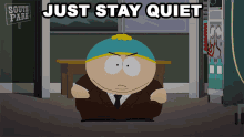 Just Stay Quiet Eric Cartman GIF - Just Stay Quiet Eric Cartman South Park GIFs