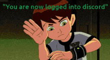 You Are Now Logged Onto Discord Ben10 GIF - You Are Now Logged Onto ...