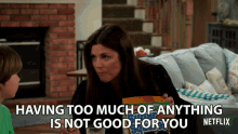Having Too Much Of Anything Is Not Good For You Tiffani Thiessen GIF - Having Too Much Of Anything Is Not Good For You Tiffani Thiessen Lori Mendoza GIFs