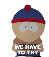 We Have To Try Stan Sticker - We Have To Try Stan South Park Stickers