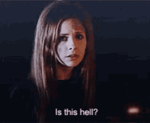 Is This Hell Buffy The Vampire Slayer GIF - Is This Hell Buffy The Vampire Slayer Home Work GIFs