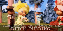 bitch pudding