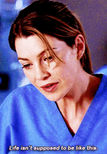 Greys Anatomy Meredith Grey GIF - Greys Anatomy Meredith Grey Life Isnt Supposed To Be Like This GIFs
