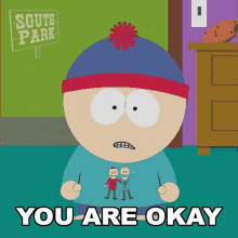 You Are Okay Stan Marsh GIF - You Are Okay Stan Marsh South Park GIFs