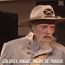 Colonel Angus Might Be Rough Christopher Walken GIF - Colonel Angus Might Be Rough Christopher Walken Saturday Night Live GIFs