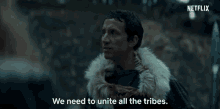 We Need To Unite All The Tribes Barbarians GIF - We Need To Unite All The Tribes Barbarians We Have To Fight Together GIFs