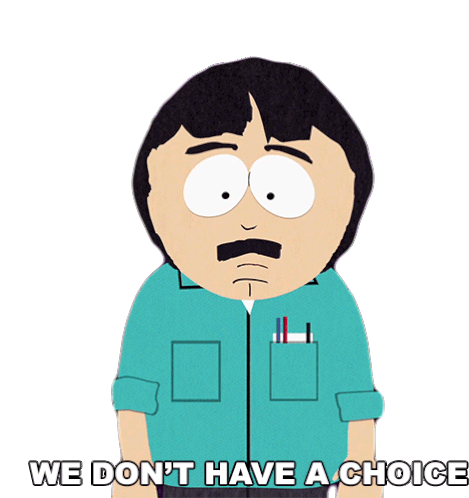 We Dont Have A Choice Randy Marsh Sticker - We Dont Have A Choice Randy Marsh South Park Stickers