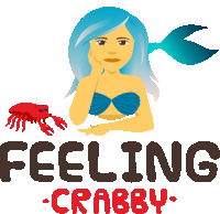 Feeling Crabby Mermaid Life Sticker - Feeling Crabby Mermaid Life Joypixels Stickers