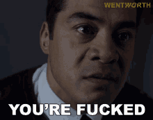 Youre Fucked Will Jackson GIF - Youre Fucked Will Jackson Wentworth GIFs