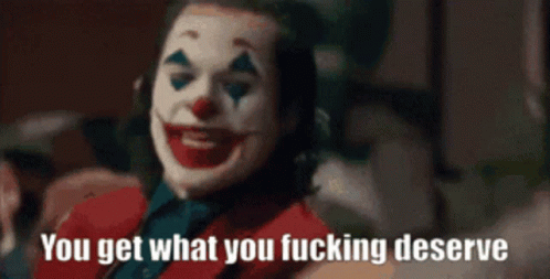 joker-you-get-what.gif