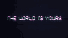 Scarface The World Is Yours GIF - Scarface The World Is Yours Glitch GIFs