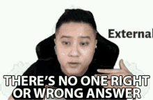 Theres No One Right Or Wrong Answer No Right Or Wrong Answer GIF - Theres No One Right Or Wrong Answer No Right Or Wrong Answer Answer GIFs