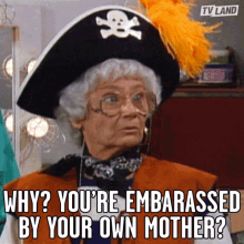 Why Youre Embarrassed By Your Own Mother GIF - Why Youre Embarrassed By Your Own Mother Youre Embarrassing Me GIFs