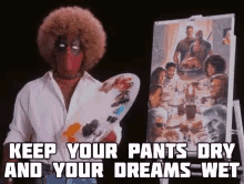 Bedtime Keep Your Pants Dry GIF - Bedtime Keep Your Pants Dry Deadpool GIFs