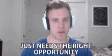 Just Needs The Right Opportunity Dolson GIF - Just Needs The Right Opportunity Dolson Dave Olson GIFs