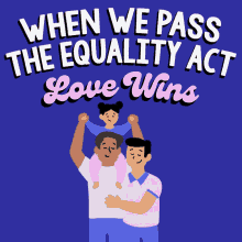 We Pass The Equality Act Love Wins Equality Act Now GIF - We Pass The Equality Act Love Wins Pass The Equality Act Equality Act Now GIFs