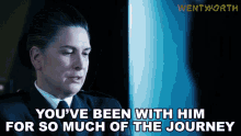 Youve Been With Him For So Much Of The Journey Joan Ferguson GIF - Youve Been With Him For So Much Of The Journey Joan Ferguson Wentworth GIFs