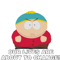 Our Lives Are About To Change Eric Cartman Sticker - Our Lives Are About To Change Eric Cartman South Park Stickers