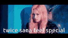 Samichae Twice Sana Feel Special GIF - Samichae Twice Sana Feel Special Feel Special GIFs