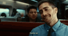 jake gyllenhaal come on lets do it give in persuade jake gyllenhaal come on lets do it give in persuade