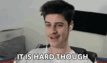 It Is Hard Though Difficult GIF - It Is Hard Though Difficult Tough GIFs