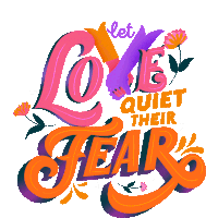 Let Love Quiet Their Fear Loving Sticker - Let Love Quiet Their Fear Love Loving Stickers