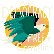 make democracy free of corruption eagle eagle flying america democracy