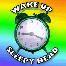 wake up sleepy head get up get out of bed alarm clock awake