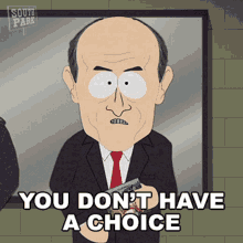 You Dont Have A Choice Michael Chertoff GIF - You Dont Have A Choice Michael Chertoff South Park GIFs