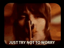 Just Try Not To Worry Oasis GIF - Just Try Not To Worry Oasis Stop Crying Your Heart Out GIFs