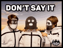 Stickupboys Stickupmusic GIF - Stickupboys Stickupmusic Dont Say It GIFs