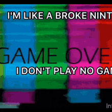 game over nintendo its over i dont play no games