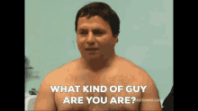 What Kind Of Guy Who Are You GIF - What Kind Of Guy Who Are You Nude GIFs