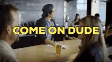 Come On Dude GIF - Come On Dude GIFs