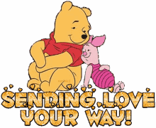 love you winnie the pooh piglet sending you love sending love your way