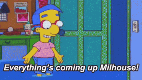 Coming Up Milhouse GIF - Simpsons Milhouse Everythings Coming Up GIFs
