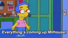 Coming Up Milhouse GIF - Simpsons Milhouse Everythings Coming Up GIFs