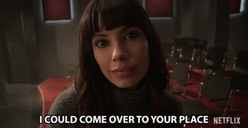 I Could Come Over To Your Place Ill Meet You At Your Place GIF - I Could