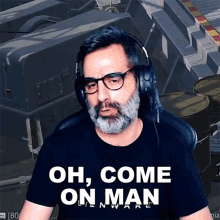 Oh Come On Man Chaosmachinegr GIF - Oh Come On Man Chaosmachinegr Oh Man GIFs