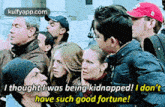 I Thought Iwas Being Kidnapped! I Don'Thave Such Good Fortune!.Gif GIF - I Thought Iwas Being Kidnapped! I Don'Thave Such Good Fortune! Person Human GIFs