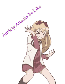 anxiety attack be like anime dance anime
