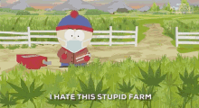 I Hate This Stupid Farm Stan Marsh GIF - I Hate This Stupid Farm Stan Marsh South Park GIFs